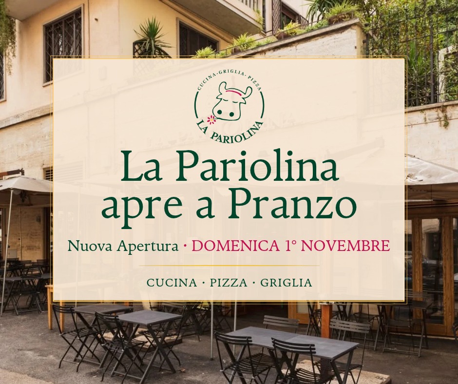 La Pariolina apre a Pranzo - Nuova Apertura Domenica 1° Novembre - Cucina Pizza Griglia